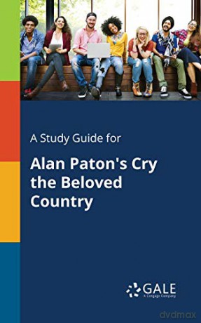 A Study Guide for Alan Paton's Cry the Beloved Country - Cengage Learning Gale [KSIĄŻKA]