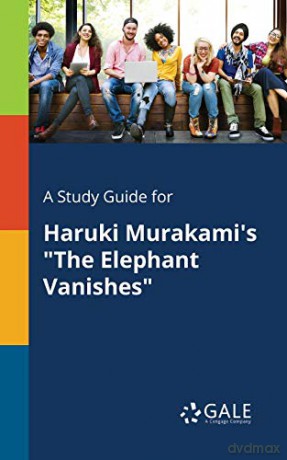 A Study Guide for Haruki Murakami's 'the Elephant Vanishes" - Cengage Learning Gale [KSIĄŻKA]