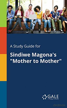 A Study Guide for Sindiwe Magona's "Mother to Mother" - Cengage Learning Gale [KSIĄŻKA]