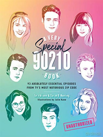 A Very Special 90210 Book: 100 Absolutely Essential Episodes from TV's Most Notorious Zip Code - Tara Ariano [KSIĄŻKA]