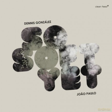 Dennis Gonzalez, Joao Paulo: So Soft Yet [CD]