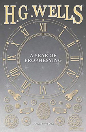 A Year of Prophesying - H. G. Wells [KSIĄŻKA]