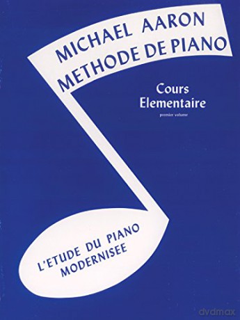 Aaron Piano Course Book 1 French Edition: Cours Elémentaire -- L'Etude Du Piano Modernisee (French Language Edition): BK 1 (Michael Aaron Piano Course) - Michael Aaron [KSIĄŻKA]