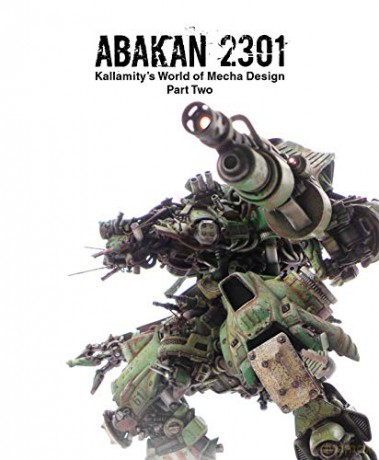 ABAKAN 2301: Kallamity's World of Mecha Design Part Two - Luca Zampriolo [KSIĄŻKA]