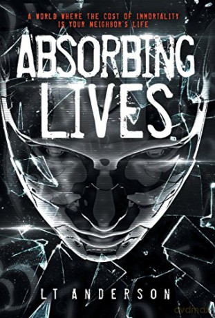 Absorbing Lives: A Dystopian Sci-Fi Thriller - Taylor Anderson [KSIĄŻKA]
