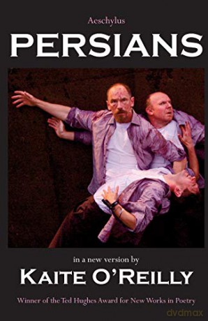 Aeschylus' Persians: A new version by Kaite O'Reilly - Kaite O'Reilly [KSIĄŻKA]