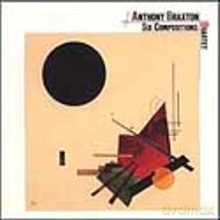 Anthony Braxton: Six Compositions (Quartet) 1984 [CD]