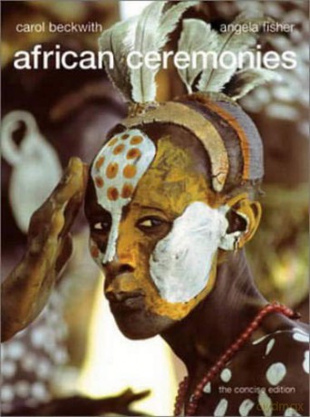 African Ceremonies Concise Ed. - Carol Beckwith [KSIĄŻKA]