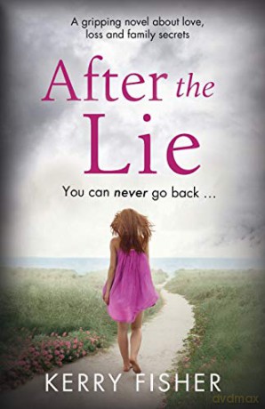 After the Lie: A gripping novel about love, loss and family secrets - Kerry Fisher [KSIĄŻKA]