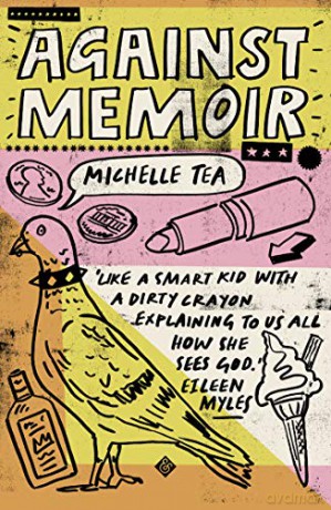 Against Memoir - Michelle Tea [KSIĄŻKA]