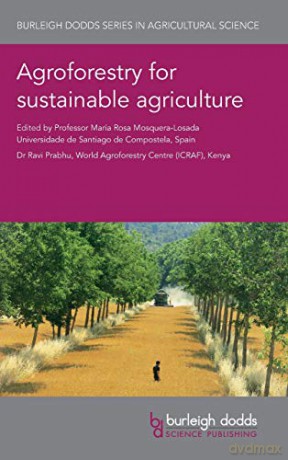 Agroforestry for Sustainable Agriculture (Burleigh Dodds Series in Agricultural Science): 55 - Prof. Maria Rosa Mosquera-Losada [KSIĄŻKA]