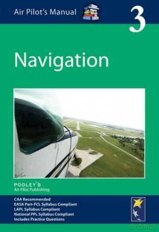 Air Pilot's Manual - Navigation: Volume 3 - Dorothy Saul-Pooley [KSIĄŻKA]