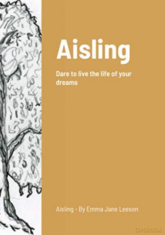 Aisling: Dare to live the life of your dreams - Emma-Jane Leeson [KSIĄŻKA]