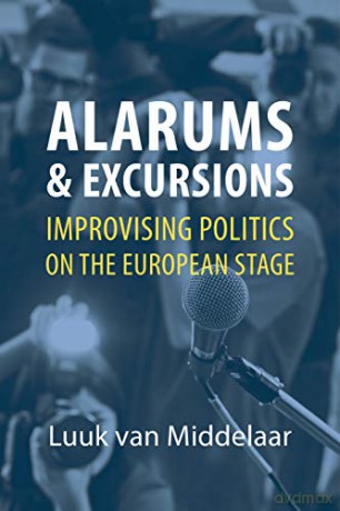 Alarums and Excursions: Improvising Politics on the European Stage - Luuk Van Middelaar [KSIĄŻKA]