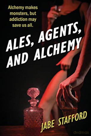 Ales, Agents, and Alchemy - Jabe Stafford [KSIĄŻKA]