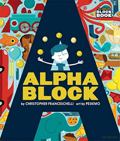 Alphablock (Abrams Block Book): 1 (An Abrams Block Book) - Christopher Franceschelli [KSIĄŻKA]