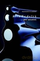Alta Fedelta per amatori - Francesco Flammini [KSIĄŻKA]