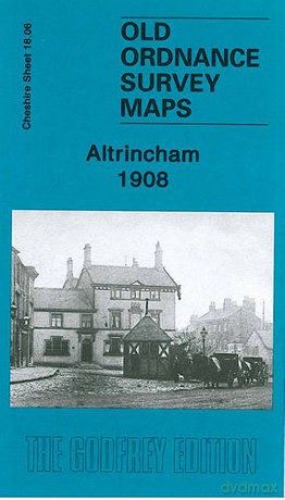 Altrincham 1908: Cheshire Sheet 18.06 (Old Ordnance Survey Maps of Cheshire) - Chris Makepeace [KSIĄŻKA]
