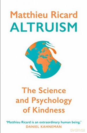 Altruism: The Science and Psychology of Kindness - Matthieu Ricard [KSIĄŻKA]