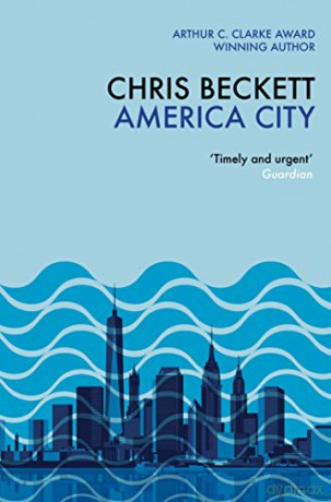 America City: From the award-winning, bestselling sci-fi author of the Eden Trilogy - Chris Beckett [KSIĄŻKA]