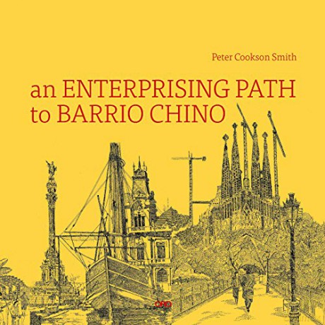 An Enterprising Path to Barrio Chino: A Story of Barcelona - Dr Peter Cookson Smith [KSIĄŻKA]