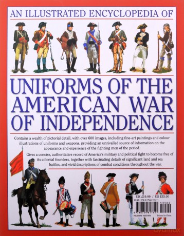 An Illustrated Encyclopedia of Uniforms of the American War of Independence 1775-1783: An Expert In-depth Reference on the Armies of the War of the Independence in North America, 1775-1783 - Digby Smith [KSIĄŻKA]