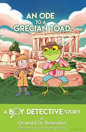 An Ode to a Grecian Toad: A Boy Detective Story - Oswald St. Benedict [KSIĄŻKA]