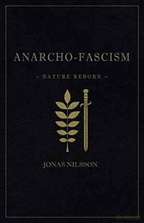 Anarcho-Fascism: Nature Reborn - Jonas Nilsson [KSIĄŻKA]