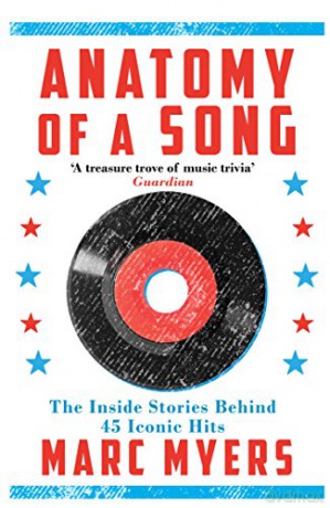 Anatomy of a Song: The Inside Stories Behind 45 Iconic Hits - Marc Myers [KSIĄŻKA]