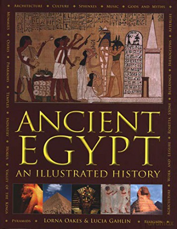 Ancient Egypt: An Illustrated History - Lorna Oakes [KSIĄŻKA]