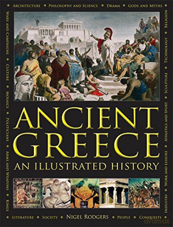 Ancient Greece: An Illustrated History - Nigel Rodgers [KSIĄŻKA]