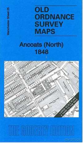 Ancoats (North) 1848: Manchester Large Scale Sheet 25 (Old Ordnance Survey Maps - Yard to the Mile) - Chris Makepeace [KSIĄŻKA]