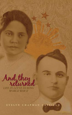 And they returned: LIFE IN LEYTE DURING WORLD WAR II - EVELYN CHAPMAN CASTILLO [KSIĄŻKA]