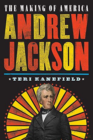 Andrew Jackson: The Making of America: 2 - Teri Kanefield [KSIĄŻKA]