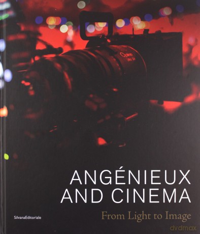 Angénieux and Cinema: From Light to Image - Silvana Editoriale [KSIĄŻKA]