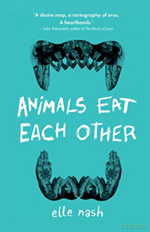 Animals Eat Each Other - Elle Nash [KSIĄŻKA]