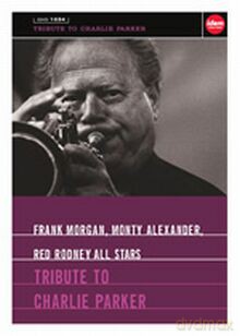 Frank Morgan + Red Rodney All Stars: Tribute to Charlie Parker [DVD]