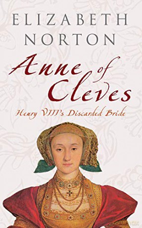 Anne of Cleves: Henry VIII's Discarded Bride - Elizabeth Norton [KSIĄŻKA]