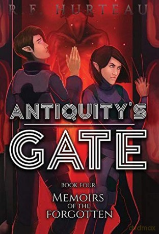 Antiquity's Gate: Memoirs of the Forgotten (4) - R.F. Hurteau [KSIĄŻKA]