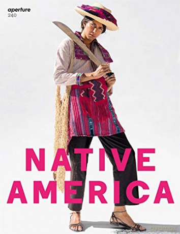 Aperture 240: Native America (Aperture Magazine) - Michael Famighetti [KSIĄŻKA]