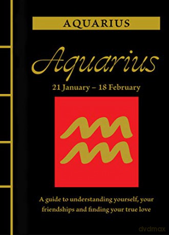 Aquarius (Chinese Bound Zodiac): A Guide to Understanding Yourself, Your Friendships and Finding Your True Love - Marisa St Clair [KSIĄŻKA]