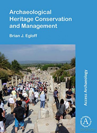 Archaeological Heritage Conservation and Management - Brian J. Egloff [KSIĄŻKA]
