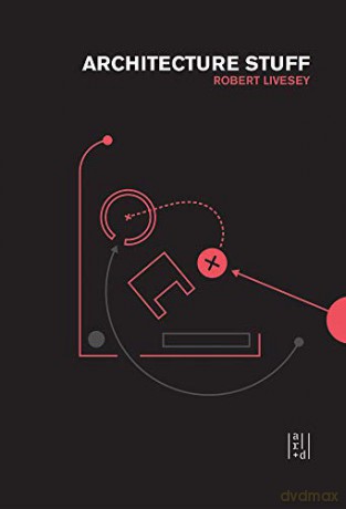Architecture Stuff, More Stuff - Robert Livesey [KSIĄŻKA]