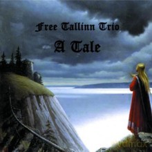 Free Tallin Trio: A Tale [CD]