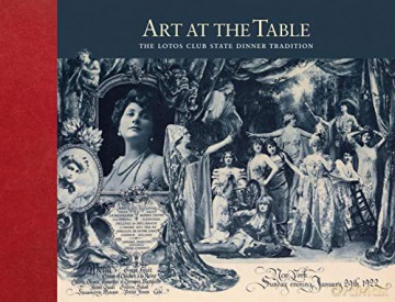 Art at the Table: The Lotos Club State Dinner Tradition - J. Robert Moskin [KSIĄŻKA]