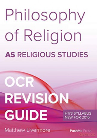 AS Philosophy of Religion Revision Guide for OCR: AS Religious Studies for OCR: Religious Studies Revision for OCR - Matthew Livermore [KSIĄŻKA]