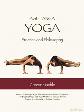 Ashtanga Yoga Practice and Philosophy - Gregor Maehle [KSIĄŻKA]