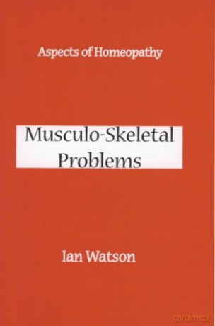 Aspects of Homeopathy: Musculo-Skeletal Problems - Ian Watson [KSIĄŻKA]