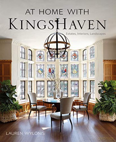 At Home with KingsHaven: Estates, Interiors, Landscapes - Lauren Wylonis [KSIĄŻKA]