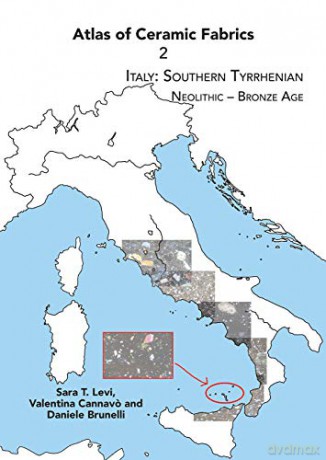 Atlas of Ceramic Fabrics 2: Italy: Southern Tyrrhenian. Neolithic - Bronze Age - Daniele Brunelli [KSIĄŻKA]